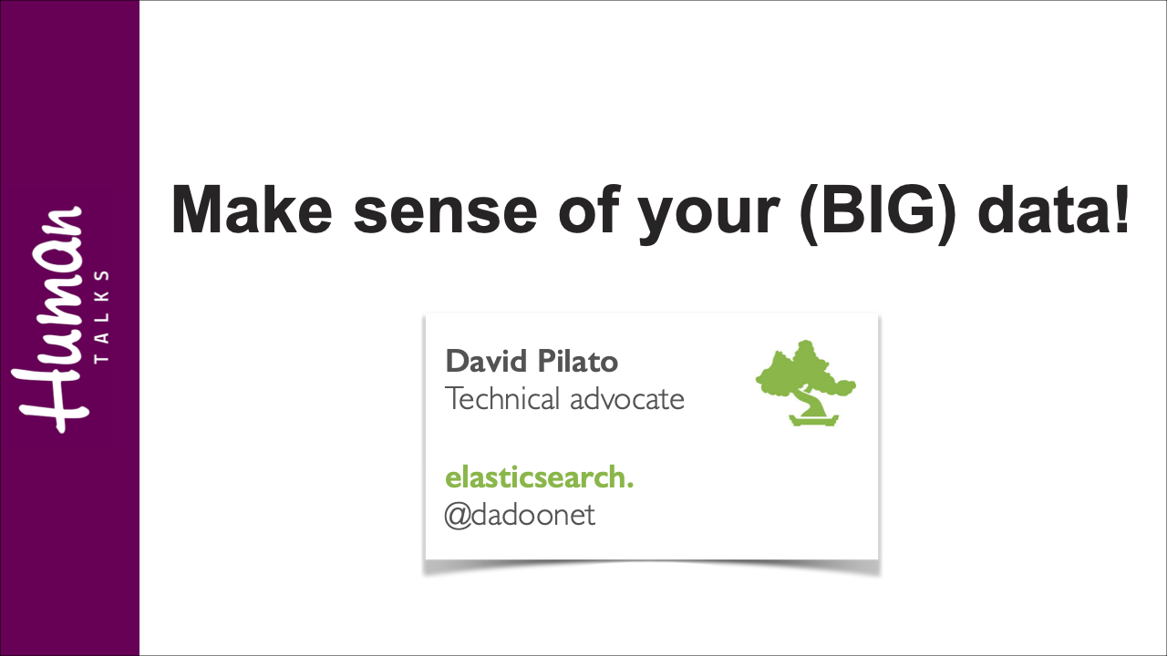 Make sense of your (BIG) data!