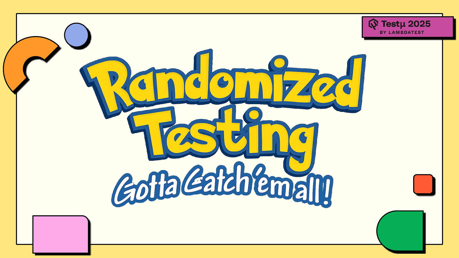 Randomized testing: Gotta Catch ‘Em All
